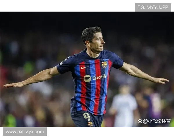 莱万欧冠火力全开 里程碑进球再刷纪录